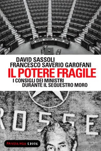 Il potere fragile. I consigli dei ministri durante il sequestro Moro - Librerie.coop