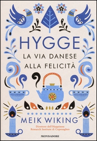 Hygge. La via danese alla felicità - Librerie.coop