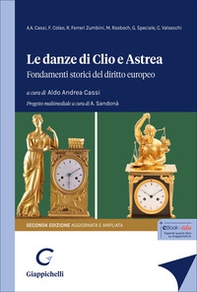Le danze di Clio e Astrea. Fondamenti storici del diritto europeo - Librerie.coop