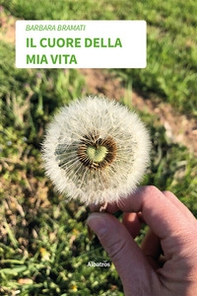 Il cuore della mia vita - Librerie.coop