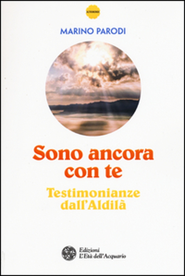 Sono ancora con te. Testimonianze dall'Aldilà - Librerie.coop Sono ancora con te. Testimonianze dall'Aldilà - Librerie.coop