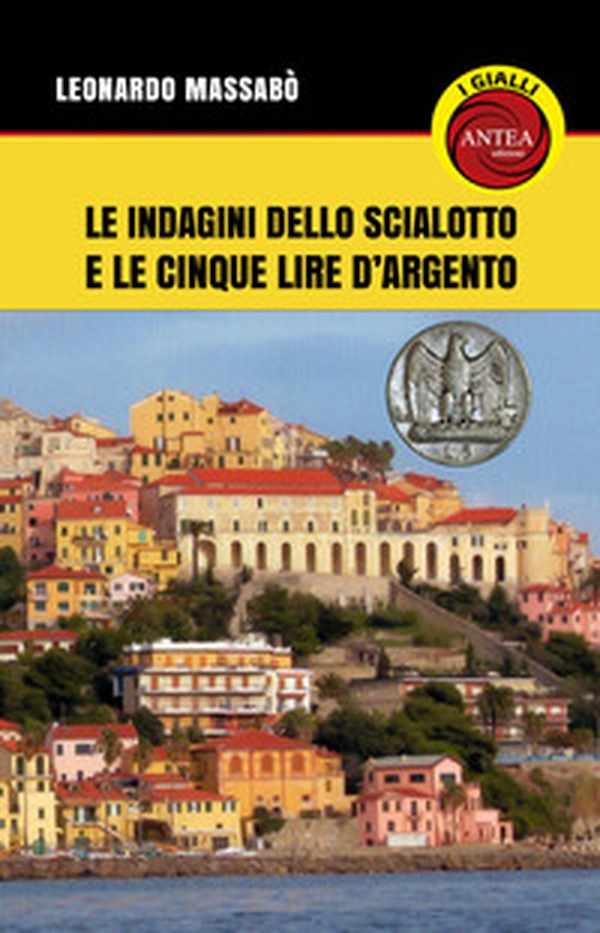 Le indagini dello Scialotto e le cinque lire d'argento - Librerie.coop