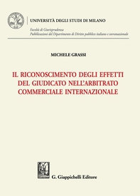 Il riconoscimento degli effetti del giudicato nell'arbitrato commerciale internazionale - e-Book - Librerie.coop