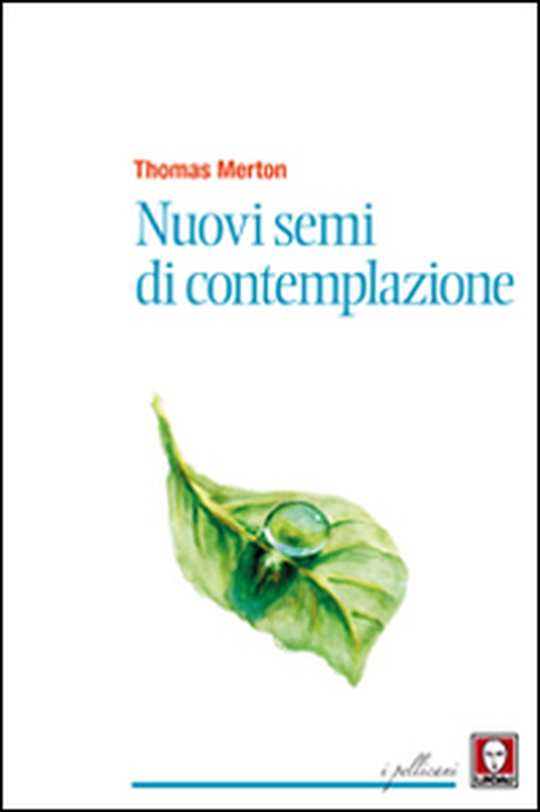 Nuovi semi di contemplazione - Librerie.coop Nuovi semi di contemplazione - Librerie.coop