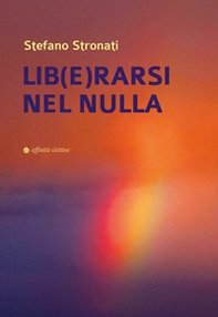 Lib(e)rarsi nel nulla - Librerie.coop Lib(e)rarsi nel nulla - Librerie.coop