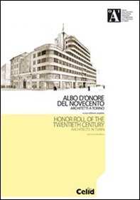 Albo d'onore del Novecento. Architetti a Torino. Ediz. italiana e inglese - Librerie.coop