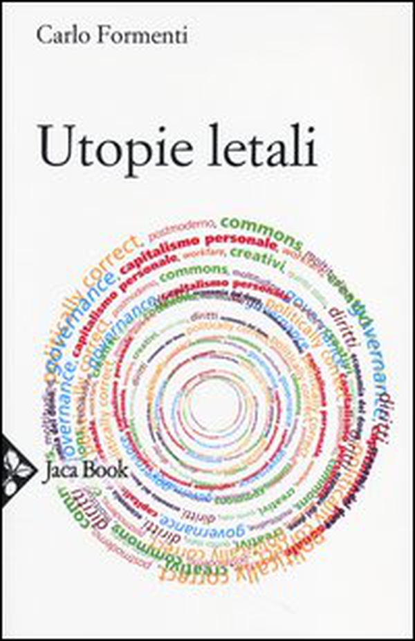 Utopie letali. Capitalismo senza democrazia - Librerie.coop Utopie letali. Capitalismo senza democrazia - Librerie.coop