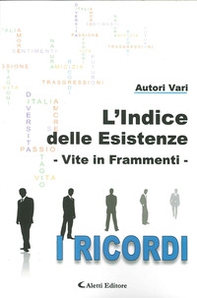 L'indice delle esistenze. Vite in frammenti - Librerie.coop L'indice delle esistenze. Vite in frammenti - Librerie.coop