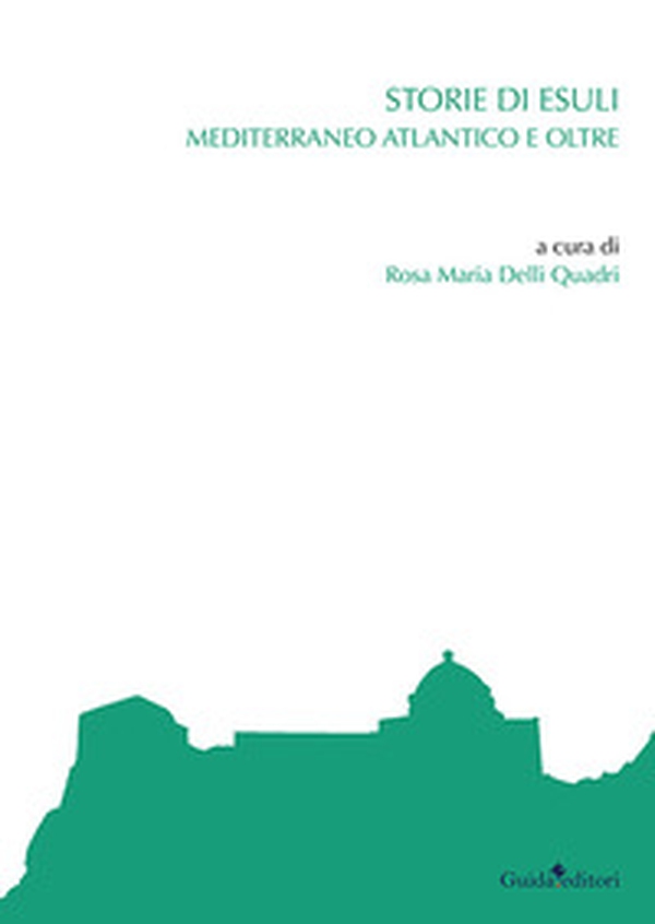 Storie di esuli. Mediterraneo atlantico e oltre - Librerie.coop Storie di esuli. Mediterraneo atlantico e oltre - Librerie.coop