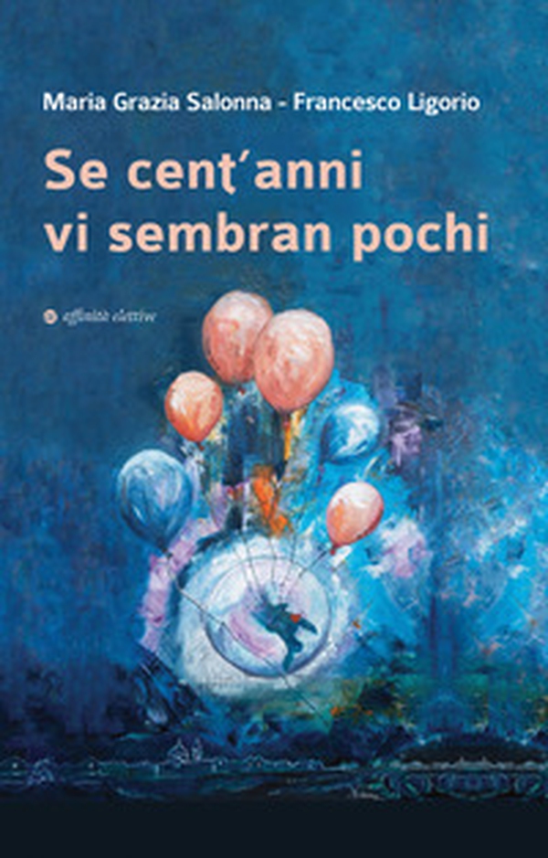 Se cent'anni vi sembran pochi - Librerie.coop