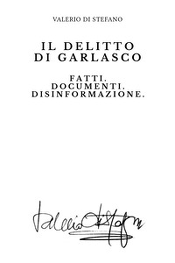 Il delitto di Garlasco. Fatti. Documenti. Disinformazione - Librerie.coop Il delitto di Garlasco. Fatti. Documenti. Disinformazione - Librerie.coop