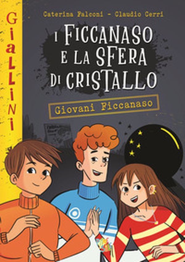 I Ficcanaso e la sfera di cristallo - Librerie.coop