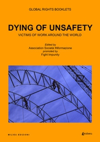 Dying of unsafety. Victims of work around the world - Librerie.coop