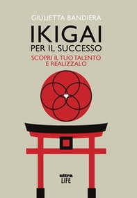 Ikigai per il successo. Scopri il tuo talento e realizzalo - Librerie.coop