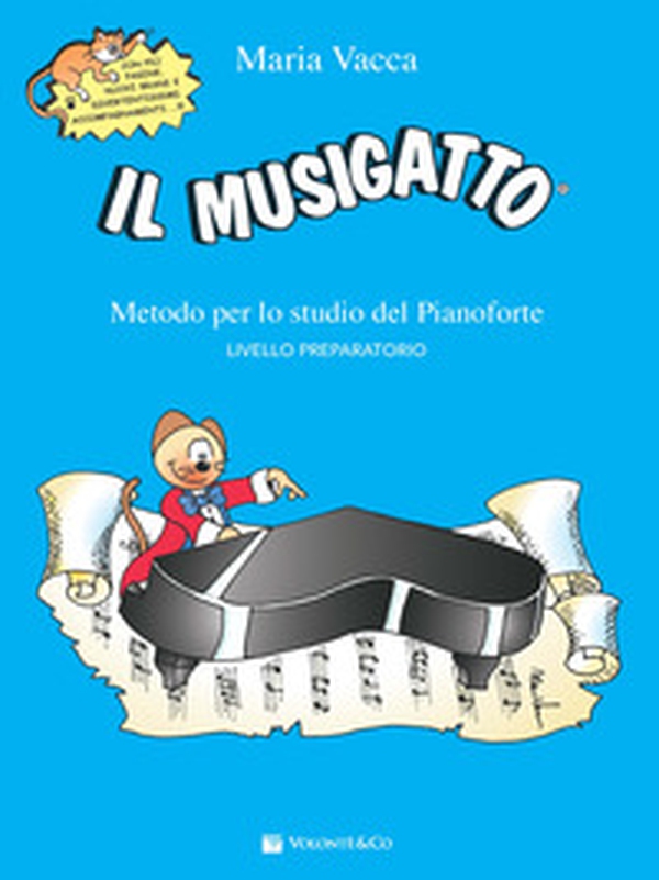 Il musigatto. Metodo per lo studio del pianoforte. Livello preparatorio - Librerie.coop Il musigatto. Metodo per lo studio del pianoforte. Livello preparatorio - Librerie.coop
