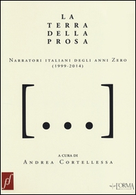 La terra della prosa. Narratori italiani degli anni zero (1999-2014) - Librerie.coop