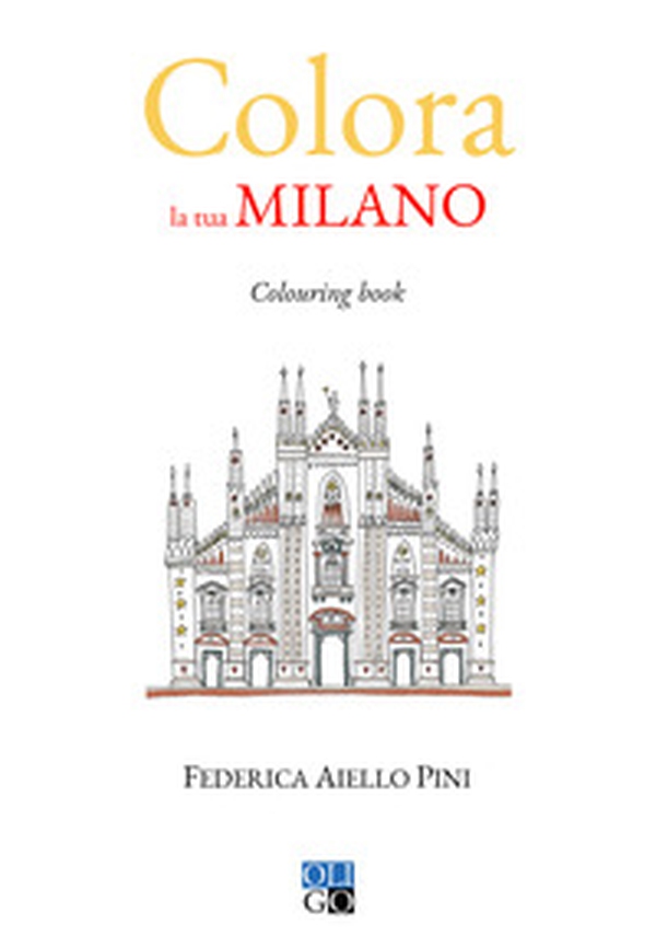 Colora la tua Milano. Colouring book - Librerie.coop Colora la tua Milano. Colouring book - Librerie.coop