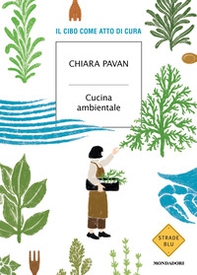 Cucina ambientale. Il cibo come atto di cura - Librerie.coop