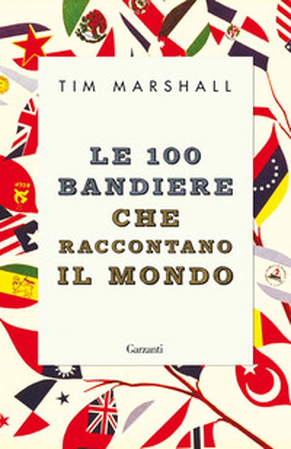 Le 100 bandiere che raccontano il mondo - Librerie.coop Le 100 bandiere che raccontano il mondo - Librerie.coop