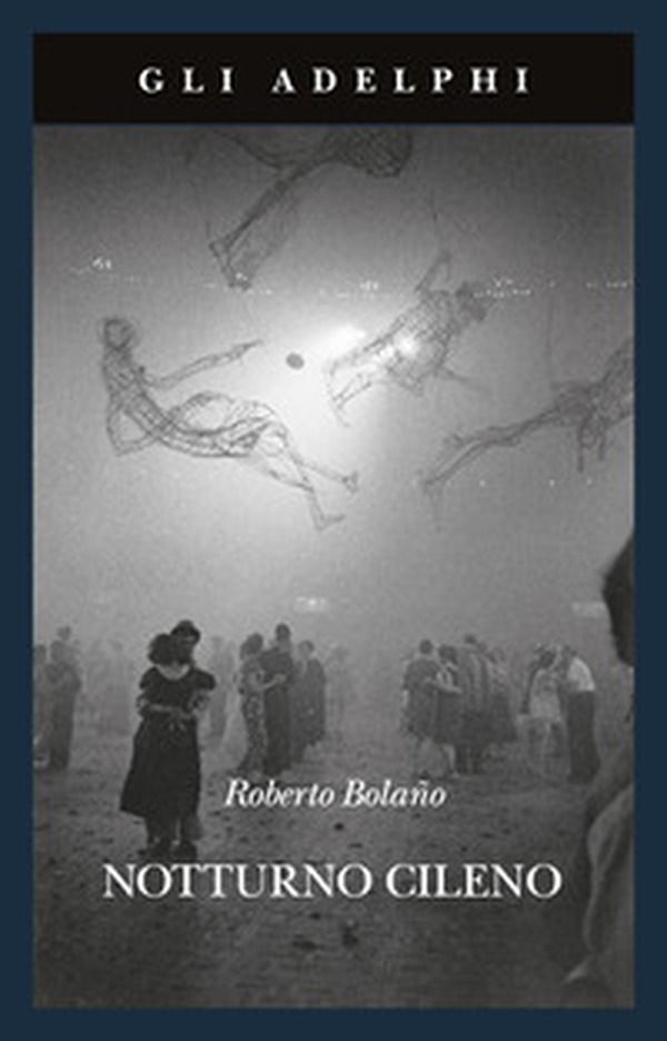 Notturno cileno - Librerie.coop Notturno cileno - Librerie.coop