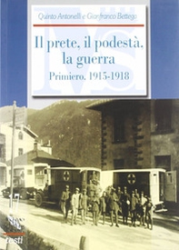 Il prete, il podestà, la guerra. I diari di don Enrico Cipriani ed Enrico Koch Primiero, 1915-1918 - Librerie.coop