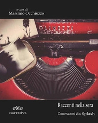Racconti della sera. Conversazioni da Splash - Librerie.coop