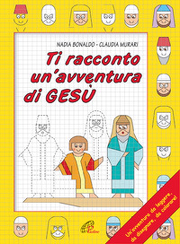 Ti racconto un'avventura di Gesù. Un'avventura da leggere, da disegnare, da colorare! - Librerie.coop Ti racconto un'avventura di Gesù. Un'avventura da leggere, da disegnare, da colorare! - Librerie.coop