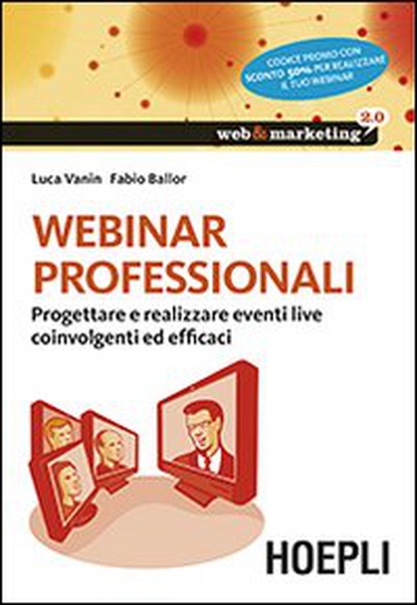 Webinar professionali. Progettare e realizzare eventi live coinvolgenti ed efficaci - Librerie.coop Webinar professionali. Progettare e realizzare eventi live coinvolgenti ed efficaci - Librerie.coop