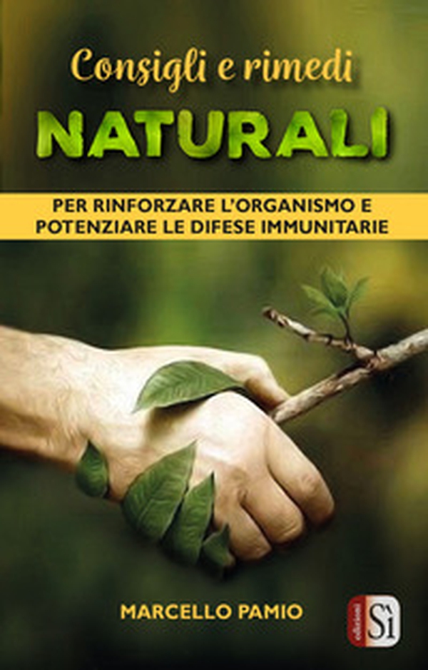 Consigli e rimedi naturali per rinforzare l'organismo e potenziare le difese immunitarie - Librerie.coop Consigli e rimedi naturali per rinforzare l'organismo e potenziare le difese immunitarie - Librerie.coop