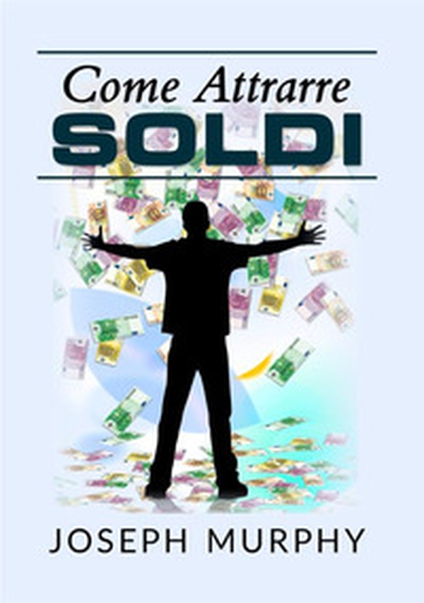 Come attrarre soldi - Librerie.coop Come attrarre soldi - Librerie.coop