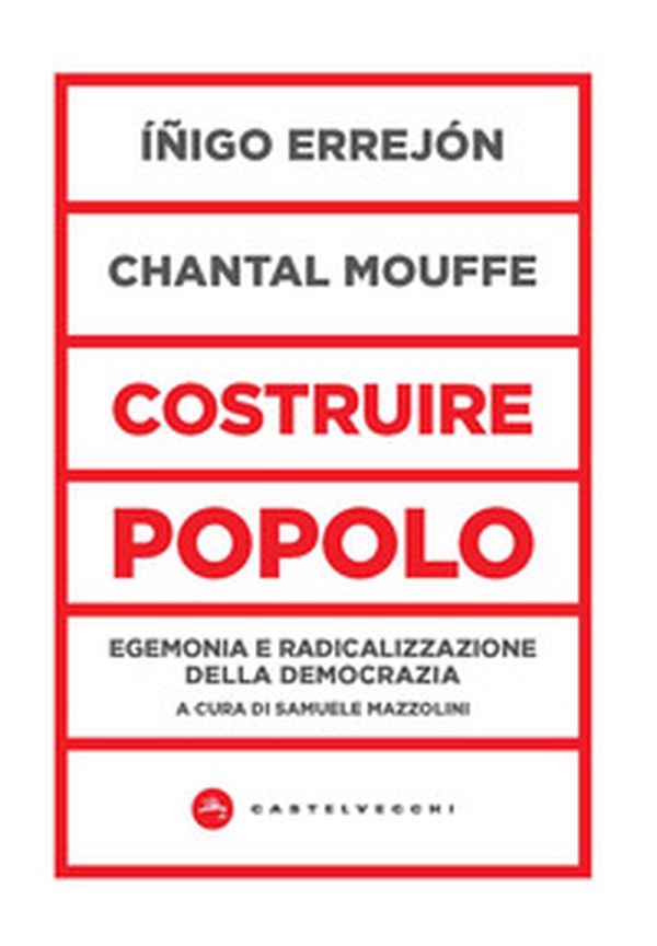 Costruire popolo. Egemonia e radicalizzazione della democrazia - Librerie.coop Costruire popolo. Egemonia e radicalizzazione della democrazia - Librerie.coop