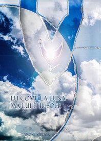 Lu come la luna, ma lui è il sole - Librerie.coop