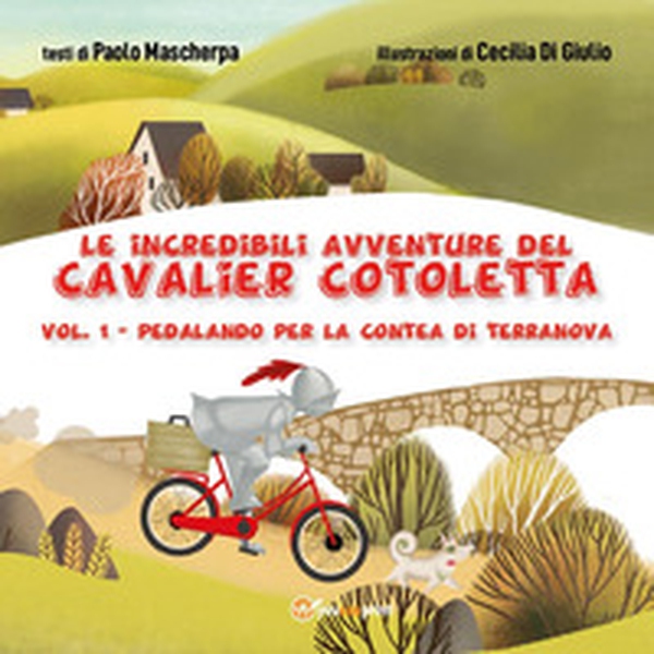 Pedalando per la contea di Terranova. Le incredibili avventure del Cavalier Cotoletta - Vol. 1 - Librerie.coop Pedalando per la contea di Terranova. Le incredibili avventure del Cavalier Cotoletta - Vol. 1 - Librerie.coop