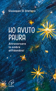 Ho avuto paura. Attraversare le ombre affidandosi - Librerie.coop