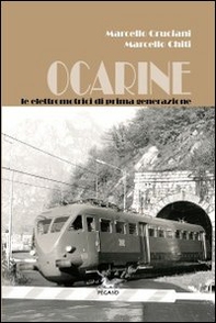 Ocarine. Le elettromotrici di prima generazione - Librerie.coop