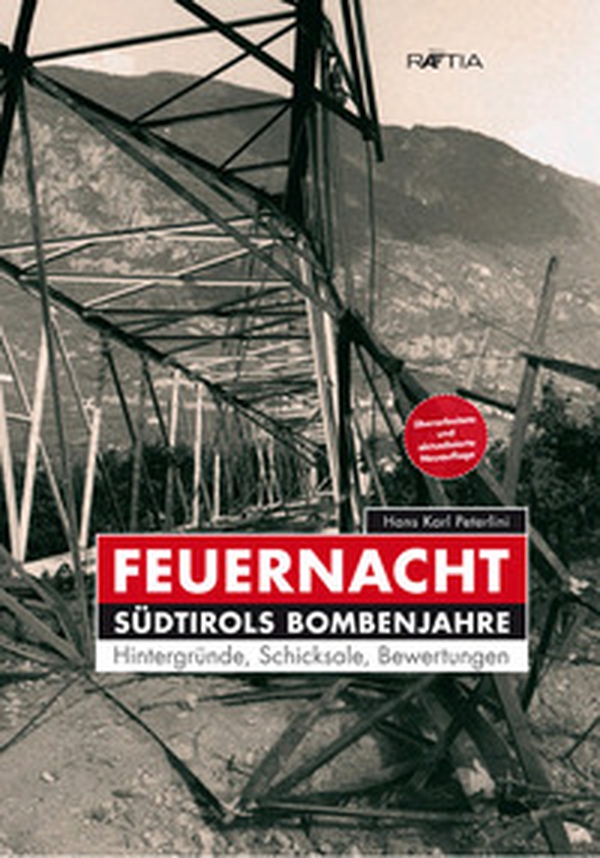 Feuernacht. Südtirols Bombenjahre - Librerie.coop Feuernacht. Südtirols Bombenjahre - Librerie.coop