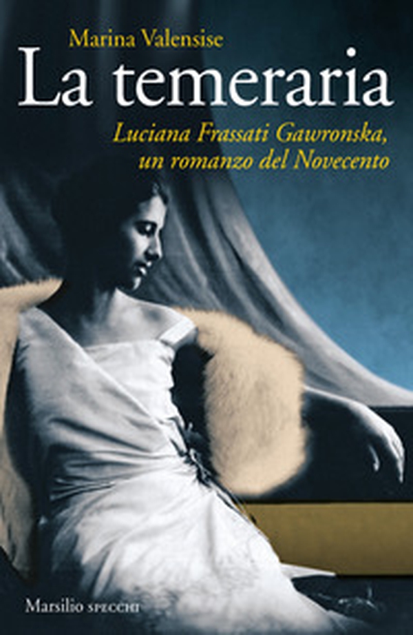 La temeraria. Luciana Frassati Gawronska, un romanzo del Novecento - Librerie.coop La temeraria. Luciana Frassati Gawronska, un romanzo del Novecento - Librerie.coop
