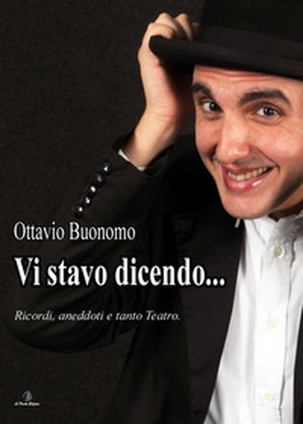 Vi stavo dicendo. Ricordi, aneddoti e tanto teatro - Librerie.coop Vi stavo dicendo. Ricordi, aneddoti e tanto teatro - Librerie.coop