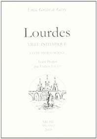 Lourdes ville initiatique. Etude hiérologique - Librerie.coop