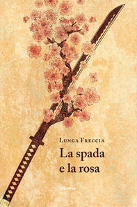 La spada e la rosa - Librerie.coop La spada e la rosa - Librerie.coop