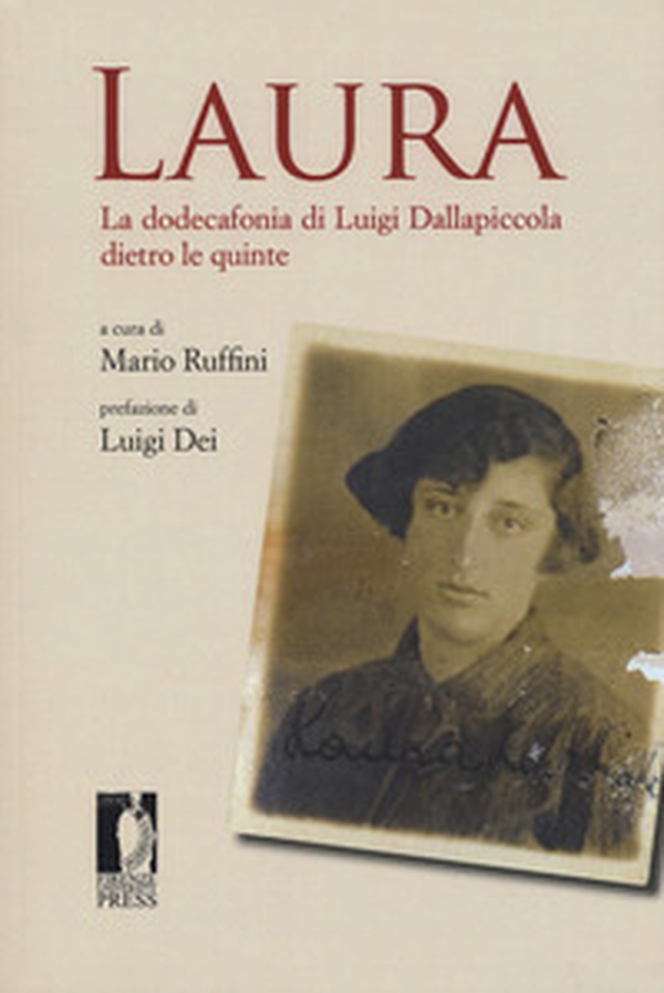 Laura. La dodecafonia di Luigi Dallapiccola dietro le quinte - Librerie.coop