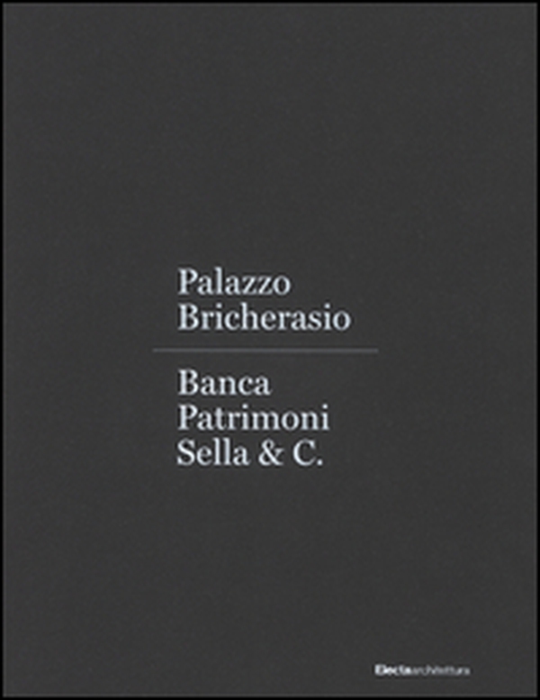 Palazzo Bricherasio. Banca Patrimoni Sella & C. Ediz. italiana e inglese - Librerie.coop Palazzo Bricherasio. Banca Patrimoni Sella & C. Ediz. italiana e inglese - Librerie.coop