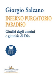 Inferno purgatorio paradiso. Giudizi degli uomini e giustizia di Dio - Librerie.coop