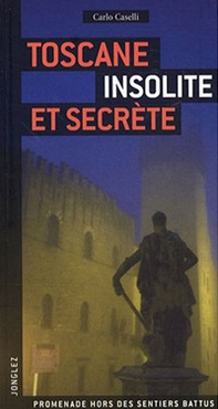 Toscana insolita e segreta. Ediz. francese - Librerie.coop Toscana insolita e segreta. Ediz. francese - Librerie.coop