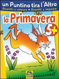 Un puntino tira l'altro. La primavera - Librerie.coop