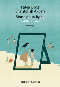 Storia di un figlio. Andata e ritorno - Librerie.coop Storia di un figlio. Andata e ritorno - Librerie.coop