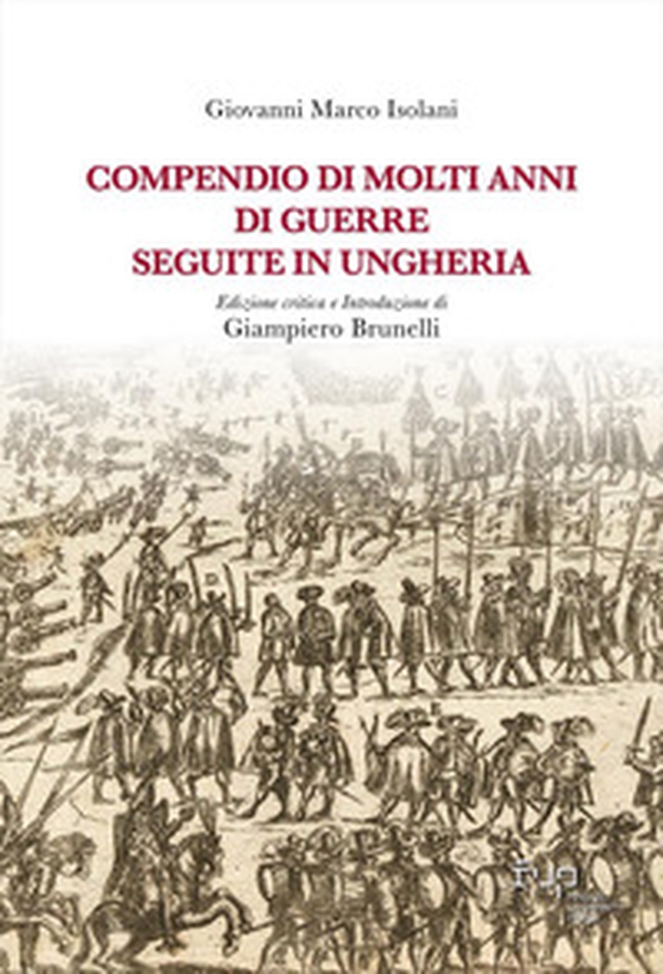 Compendio di molti anni di guerre seguite in Ungheria - Librerie.coop