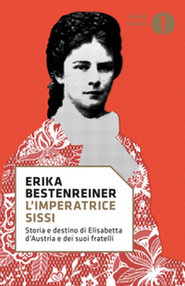 L'imperatrice Sissi. Storia e destino di Elisabetta d'Austria e dei suoi fratelli - Librerie.coop L'imperatrice Sissi. Storia e destino di Elisabetta d'Austria e dei suoi fratelli - Librerie.coop