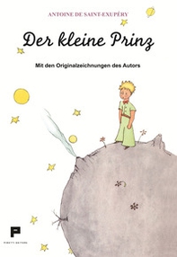 Der kleine Prinz. Mit den originalzeichnungen des autors - Librerie.coop