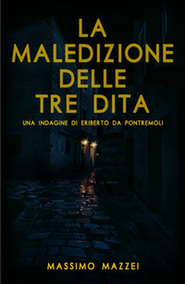 La maledizione delle tre dita. Una indagine di Eriberto da Pontremoli - Librerie.coop La maledizione delle tre dita. Una indagine di Eriberto da Pontremoli - Librerie.coop
